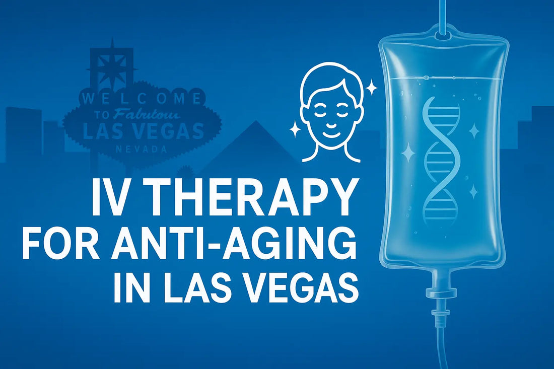 IV Therapy for Anti-Aging in Las Vegas